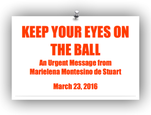 KEEP YOUR EYES ON THE BALL - An Urgent Message from Marielena Montesino de Stuart. Copyright © Marielena Montesino de Stuart. All rights reserved.